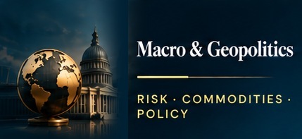 Macro & Geopolitics — Risk · Commodities · Policy